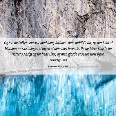 Picture 06 - 2 Krønikebog 14:13 DA1871 - Og Asa og Folket, som var med ham, forfulgte dem - Bible Verse Picture