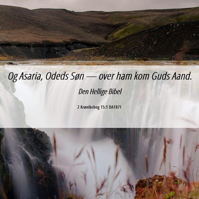 Picture 06 - 2 Krønikebog 15:1 DA1871 - Og Asaria, Odeds Søn — over ham kom Guds - Bible Verse Picture