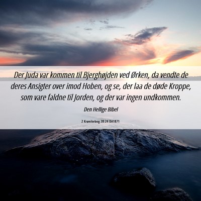 Picture 06 - 2 Krønikebog 20:24 DA1871 - Der Juda var kommen til Bjerghøjden ved Ørken, - Bible Verse Picture