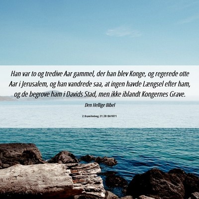 Picture 06 - 2 Krønikebog 21:20 DA1871 - Han var to og tredive Aar gammel, der han blev - Bible Verse Picture