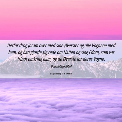 Picture 06 - 2 Krønikebog 21:9 DA1871 - Derfor drog Joram over med sine Øverster og alle - Bible Verse Picture