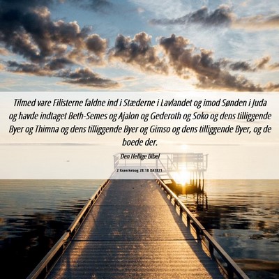 Picture 06 - 2 Krønikebog 28:18 DA1871 - Tilmed vare Filisterne faldne ind i Stæderne i - Bible Verse Picture