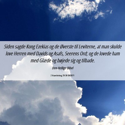 Picture 06 - 2 Krønikebog 29:30 DA1871 - Siden sagde Kong Ezekias og de Øverste til - Bible Verse Picture