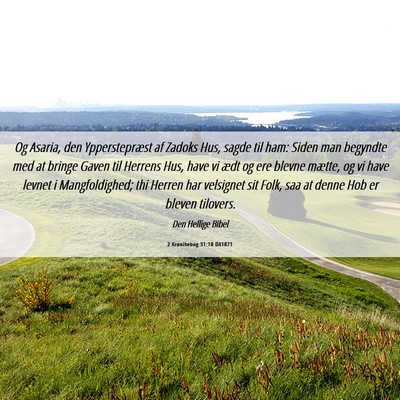 Picture 06 - 2 Krønikebog 31:10 DA1871 - Og Asaria, den Ypperstepræst af Zadoks Hus, - Bible Verse Picture