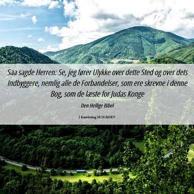 Picture 06 - 2 Krønikebog 34:24 DA1871 - Saa sagde Herren: Se, jeg fører Ulykke over - Bible Verse Picture