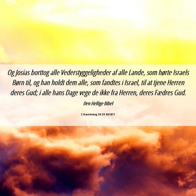 Picture 06 - 2 Krønikebog 34:33 DA1871 - Og Josias borttog alle Vederstyggeligheder af - Bible Verse Picture