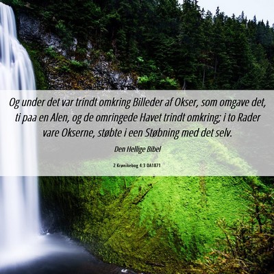 Picture 06 - 2 Krønikebog 4:3 DA1871 - Og under det var trindt omkring Billeder af - Bible Verse Picture