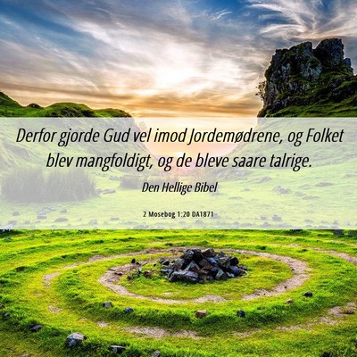 Picture 06 - 2 Mosebog 1:20 DA1871 - Derfor gjorde Gud vel imod Jordemødrene, og - Bible Verse Picture