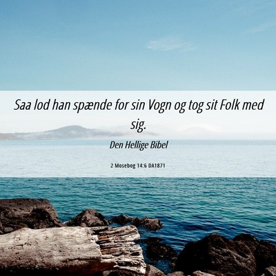 Picture 06 - 2 Mosebog 14:6 DA1871 - Saa lod han spænde for sin Vogn og tog sit Folk - Bible Verse Picture