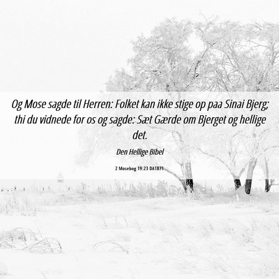 Picture 06 - 2 Mosebog 19:23 DA1871 - Og Mose sagde til Herren: Folket kan ikke stige - Bible Verse Picture