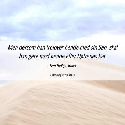 Picture 06 - 2 Mosebog 21:9 DA1871 - Men dersom han trolover hende med sin Søn, skal - Bible Verse Picture