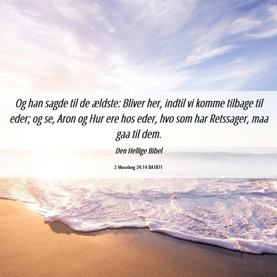 Picture 06 - 2 Mosebog 24:14 DA1871 - Og han sagde til de ældste: Bliver her, indtil - Bible Verse Picture