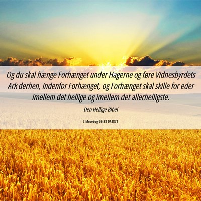 Picture 06 - 2 Mosebog 26:33 DA1871 - Og du skal hænge Forhænget under Hagerne og - Bible Verse Picture