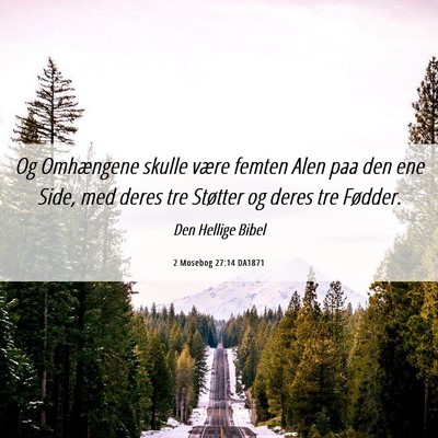 Picture 06 - 2 Mosebog 27:14 DA1871 - Og Omhængene skulle være femten Alen paa den - Bible Verse Picture