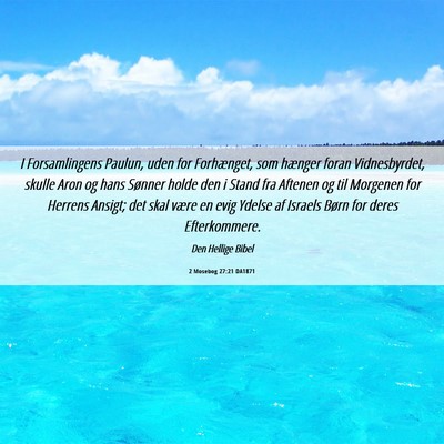 Picture 06 - 2 Mosebog 27:21 DA1871 - I Forsamlingens Paulun, uden for Forhænget, som - Bible Verse Picture