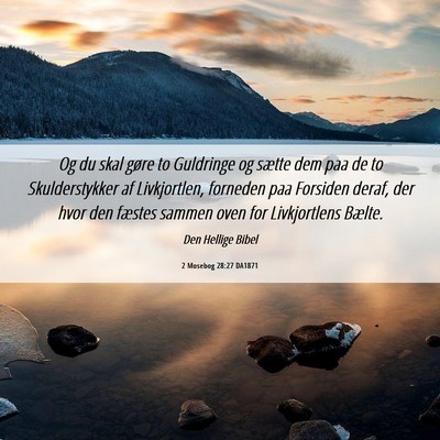 Picture 06 - 2 Mosebog 28:27 DA1871 - Og du skal gøre to Guldringe og sætte dem paa - Bible Verse Picture