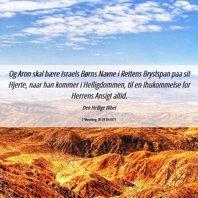 Picture 06 - 2 Mosebog 28:29 DA1871 - Og Aron skal bære Israels Børns Navne i Rettens - Bible Verse Picture