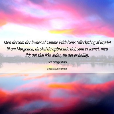 Picture 06 - 2 Mosebog 29:34 DA1871 - Men dersom der levnes af samme Fyldelsens - Bible Verse Picture