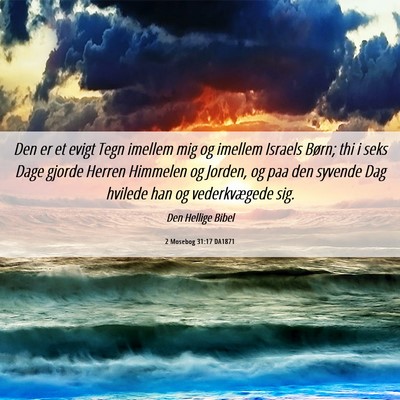 Picture 06 - 2 Mosebog 31:17 DA1871 - Den er et evigt Tegn imellem mig og imellem - Bible Verse Picture