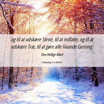 Picture 06 - 2 Mosebog 31:5 DA1871 - og til at udskære Stene, til at indfatte, og til - Bible Verse Picture