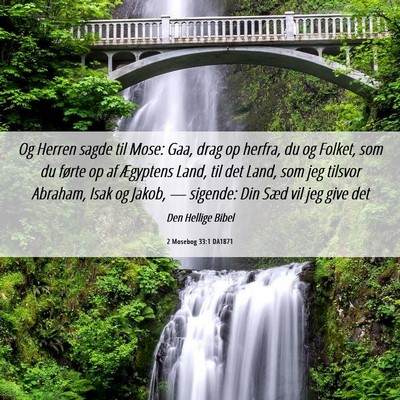 Picture 06 - 2 Mosebog 33:1 DA1871 - Og Herren sagde til Mose: Gaa, drag op herfra, du - Bible Verse Picture