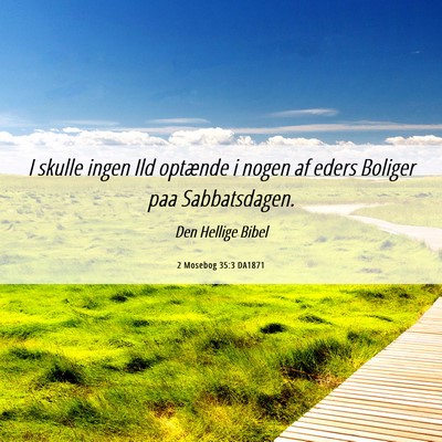 Picture 06 - 2 Mosebog 35:3 DA1871 - I skulle ingen Ild optænde i nogen af eders - Bible Verse Picture