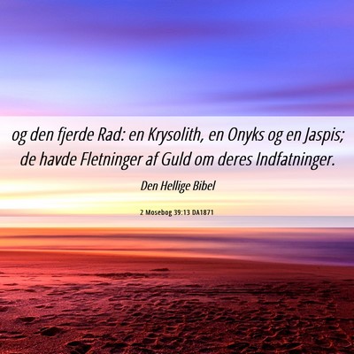 Picture 06 - 2 Mosebog 39:13 DA1871 - og den fjerde Rad: en Krysolith, en Onyks og en - Bible Verse Picture