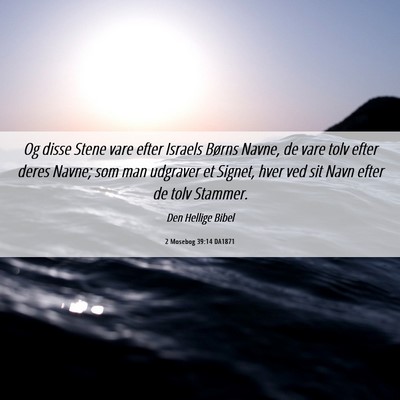 Picture 06 - 2 Mosebog 39:14 DA1871 - Og disse Stene vare efter Israels Børns Navne, - Bible Verse Picture