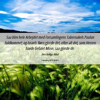 Picture 06 - 2 Mosebog 39:32 DA1871 - Saa blev hele Arbejdet med Forsamlingens - Bible Verse Picture