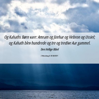 Picture 06 - 2 Mosebog 6:18 DA1871 - Og Kahaths Børn vare: Amram og Jizehar og Hebron - Bible Verse Picture