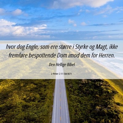 Picture 06 - 2 Peter 2:11 DA1871 - hvor dog Engle, som ere større i Styrke og Magt, - Bible Verse Picture