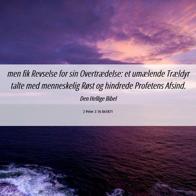 Picture 06 - 2 Peter 2:16 DA1871 - men fik Revselse for sin Overtrædelse: et - Bible Verse Picture