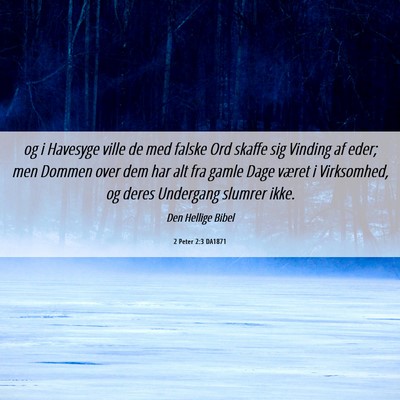 Picture 06 - 2 Peter 2:3 DA1871 - og i Havesyge ville de med falske Ord skaffe sig - Bible Verse Picture