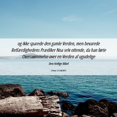 Picture 06 - 2 Peter 2:5 DA1871 - og ikke sparede den gamle Verden, men bevarede - Bible Verse Picture
