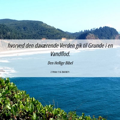Picture 06 - 2 Peter 3:6 DA1871 - hvorved den daværende Verden gik til Grunde i en - Bible Verse Picture