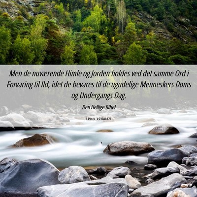 Picture 06 - 2 Peter 3:7 DA1871 - Men de nuværende Himle og Jorden holdes ved det - Bible Verse Picture
