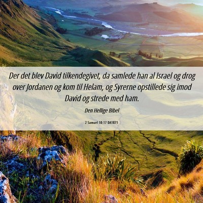Picture 06 - 2 Samuel 10:17 DA1871 - Der det blev David tilkendegivet, da samlede han - Bible Verse Picture