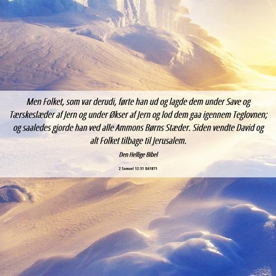 Picture 06 - 2 Samuel 12:31 DA1871 - Men Folket, som var derudi, førte han ud og - Bible Verse Picture