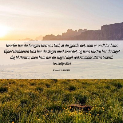 Picture 06 - 2 Samuel 12:9 DA1871 - Hvorfor har du foragtet Herrens Ord, at du gjorde - Bible Verse Picture