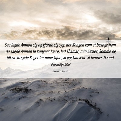 Picture 06 - 2 Samuel 13:6 DA1871 - Saa lagde Amnon sig og gjorde sig syg; der Kongen - Bible Verse Picture