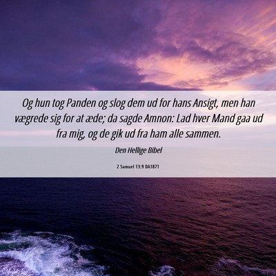 Picture 06 - 2 Samuel 13:9 DA1871 - Og hun tog Panden og slog dem ud for hans Ansigt, - Bible Verse Picture