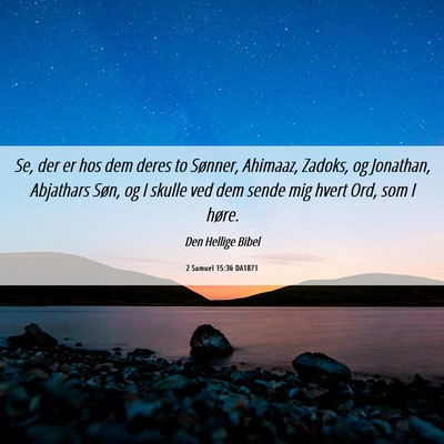 Picture 06 - 2 Samuel 15:36 DA1871 - Se, der er hos dem deres to Sønner, Ahimaaz, - Bible Verse Picture
