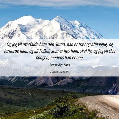 Picture 06 - 2 Samuel 17:2 DA1871 - Og jeg vil overfalde ham den Stund, han er træt - Bible Verse Picture