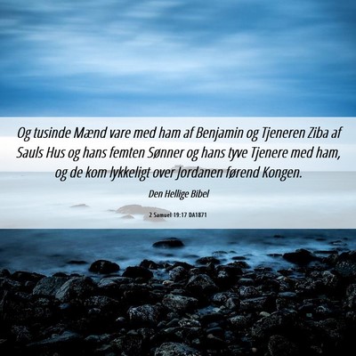 Picture 06 - 2 Samuel 19:17 DA1871 - Og tusinde Mænd vare med ham af Benjamin og - Bible Verse Picture