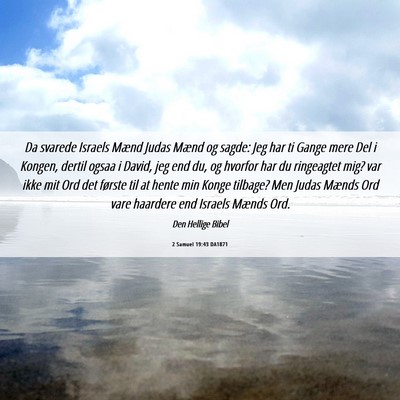 Picture 06 - 2 Samuel 19:43 DA1871 - Da svarede Israels Mænd Judas Mænd og sagde: - Bible Verse Picture