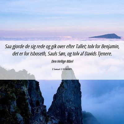 Picture 06 - 2 Samuel 2:15 DA1871 - Saa gjorde de sig rede og gik over efter Tallet; - Bible Verse Picture