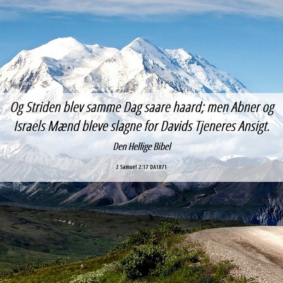 Picture 06 - 2 Samuel 2:17 DA1871 - Og Striden blev samme Dag saare haard; men Abner - Bible Verse Picture