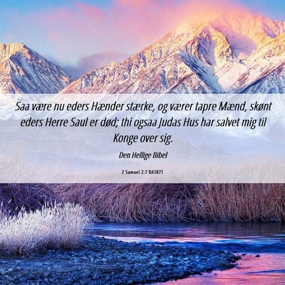 Picture 06 - 2 Samuel 2:7 DA1871 - Saa være nu eders Hænder stærke, og værer - Bible Verse Picture