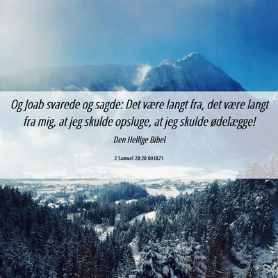 Picture 06 - 2 Samuel 20:20 DA1871 - Og Joab svarede og sagde: Det være langt fra, - Bible Verse Picture