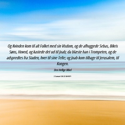 Picture 06 - 2 Samuel 20:22 DA1871 - Og Kvinden kom til alt Folket med sin Visdom, og - Bible Verse Picture